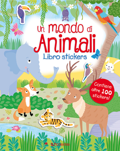 Un mondo di animali. Leggi attacca. Con adesivi