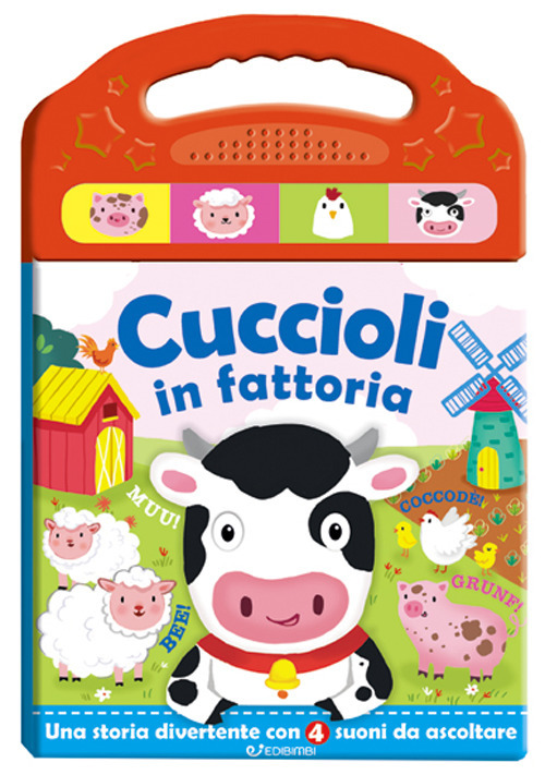 Cuccioli nella fattoria. Schiaccia e ascolta