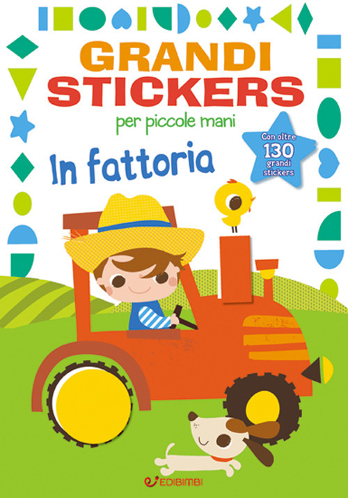In fattoria. Grandi stickers per piccole mani. Con adesivi