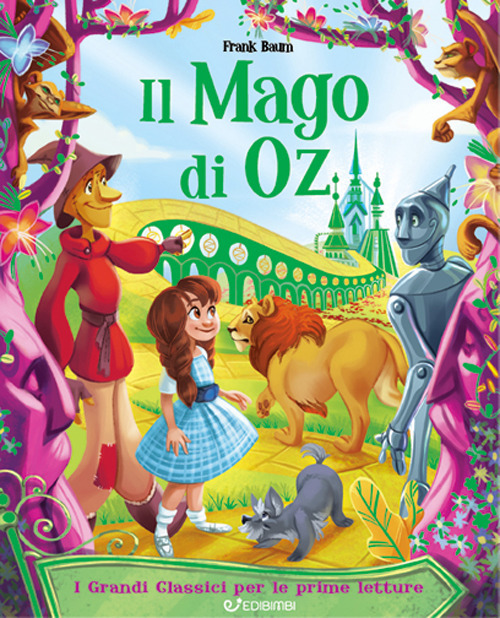 Il mago di Oz. I grandi classici per le prime letture