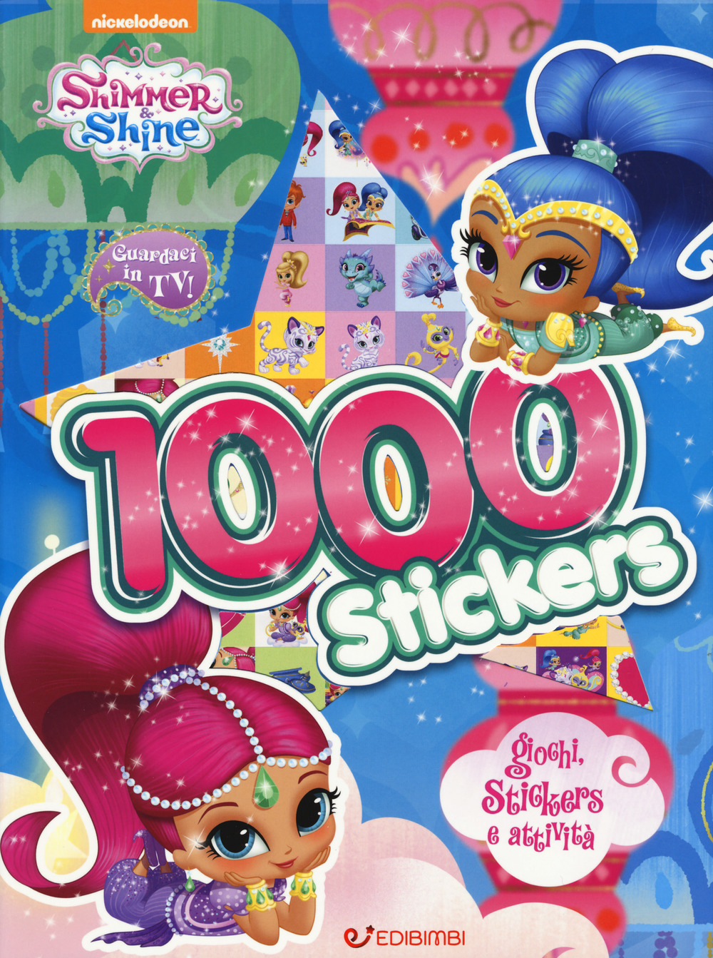 1000 stickers. Giochi, stickers e attività. Shimmer & Shine. Con adesivi