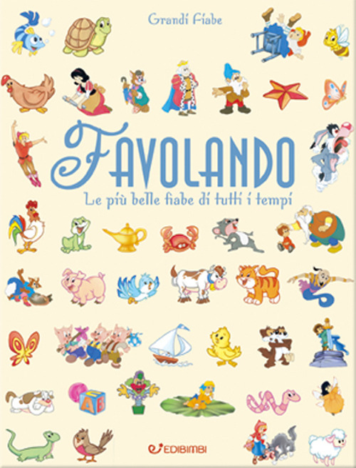 Favolando. Le più belle fiabe di tutti i tempi