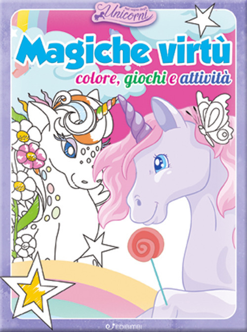Magiche virtù. Colore, giochi e attività. Nel regno degli unicorni