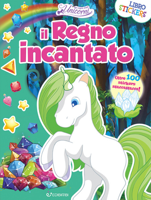 Il regno incantato. Nel regno degli unicorni. Con adesivi