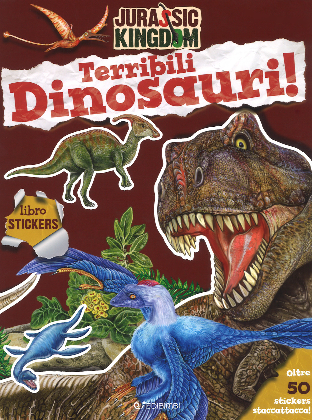 Terribili dinosauri. Stickers. Jurassic kingdom. Con adesivi