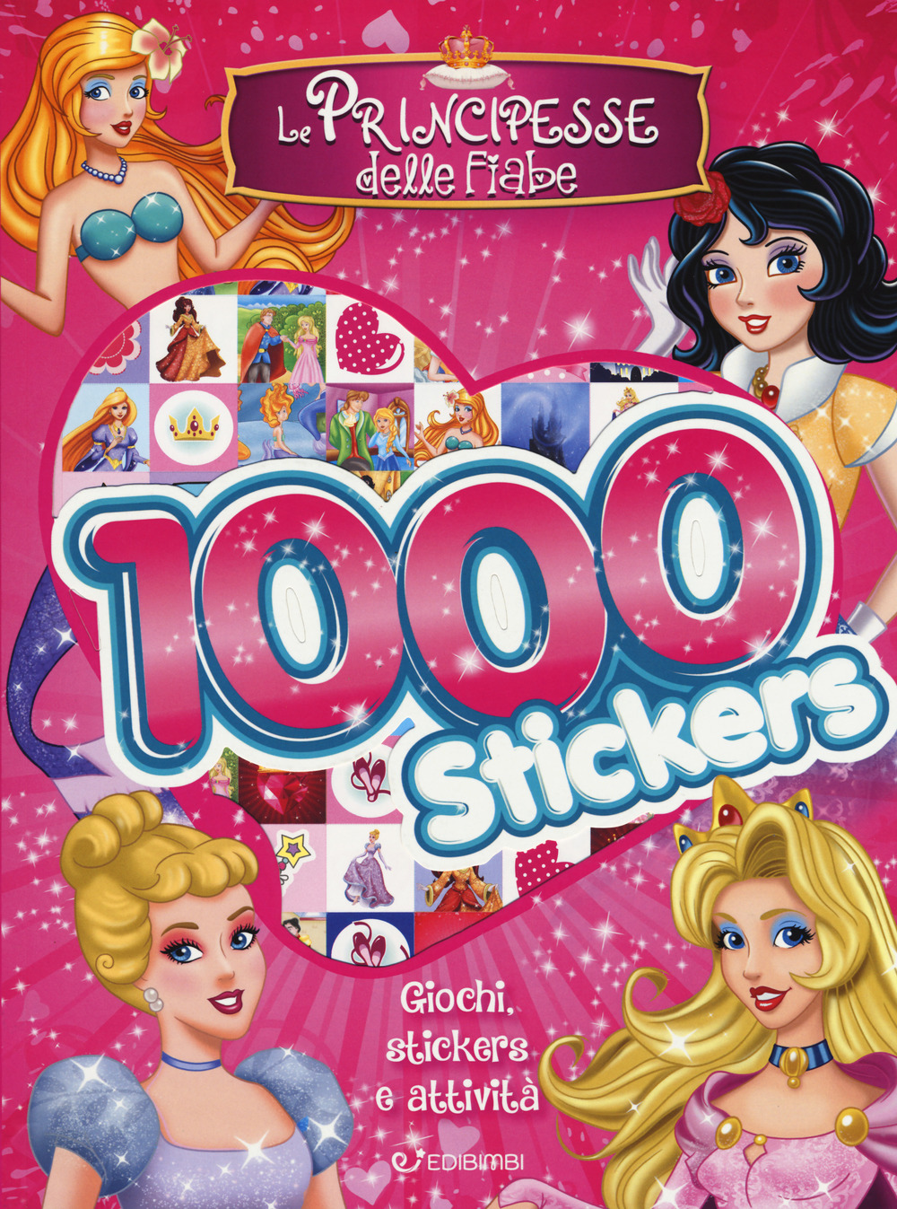 Le principesse delle fiabe. 1000 stickers