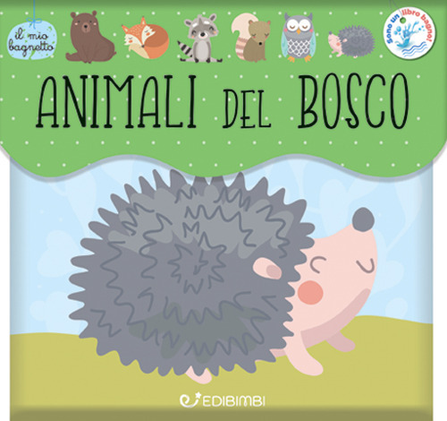 Animali del bosco. Il mio bagnetto