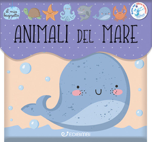 Animali del mare. Il mio bagnetto