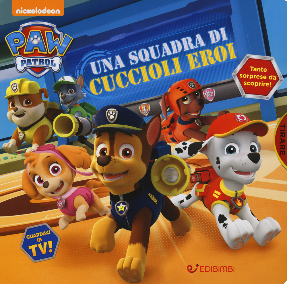 Una squadra di cuccioli eroi. Paw Patrol