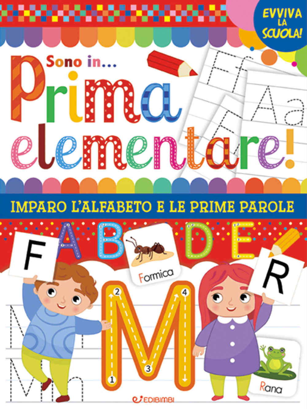 Vado in... prima elementare! Imparo l'alfabeto e le prime parole