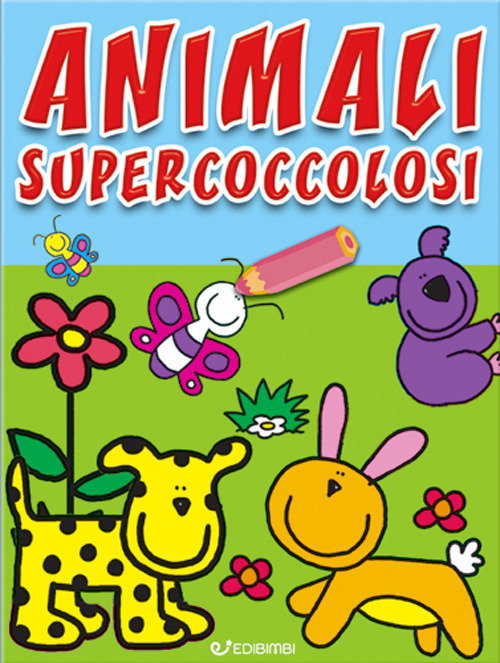 Animali supercoccolosi. Colorissimi
