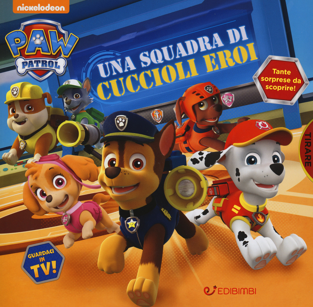 Una squadra di cuccioli eroi. Paw Patrol