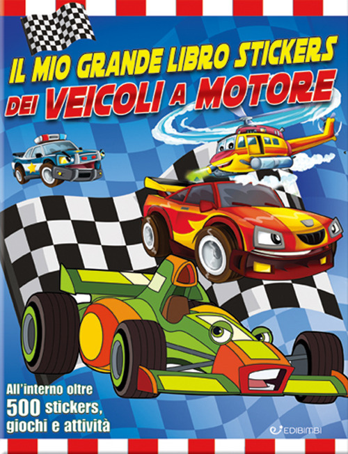 Il mio grande libro stickers dei veicoli a motore. Con adesivi