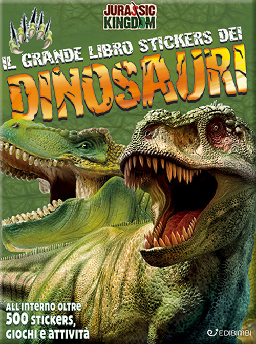 Il mio grande libro stickers dei dinosauri. Jurassic Kingdom. Con adesivi