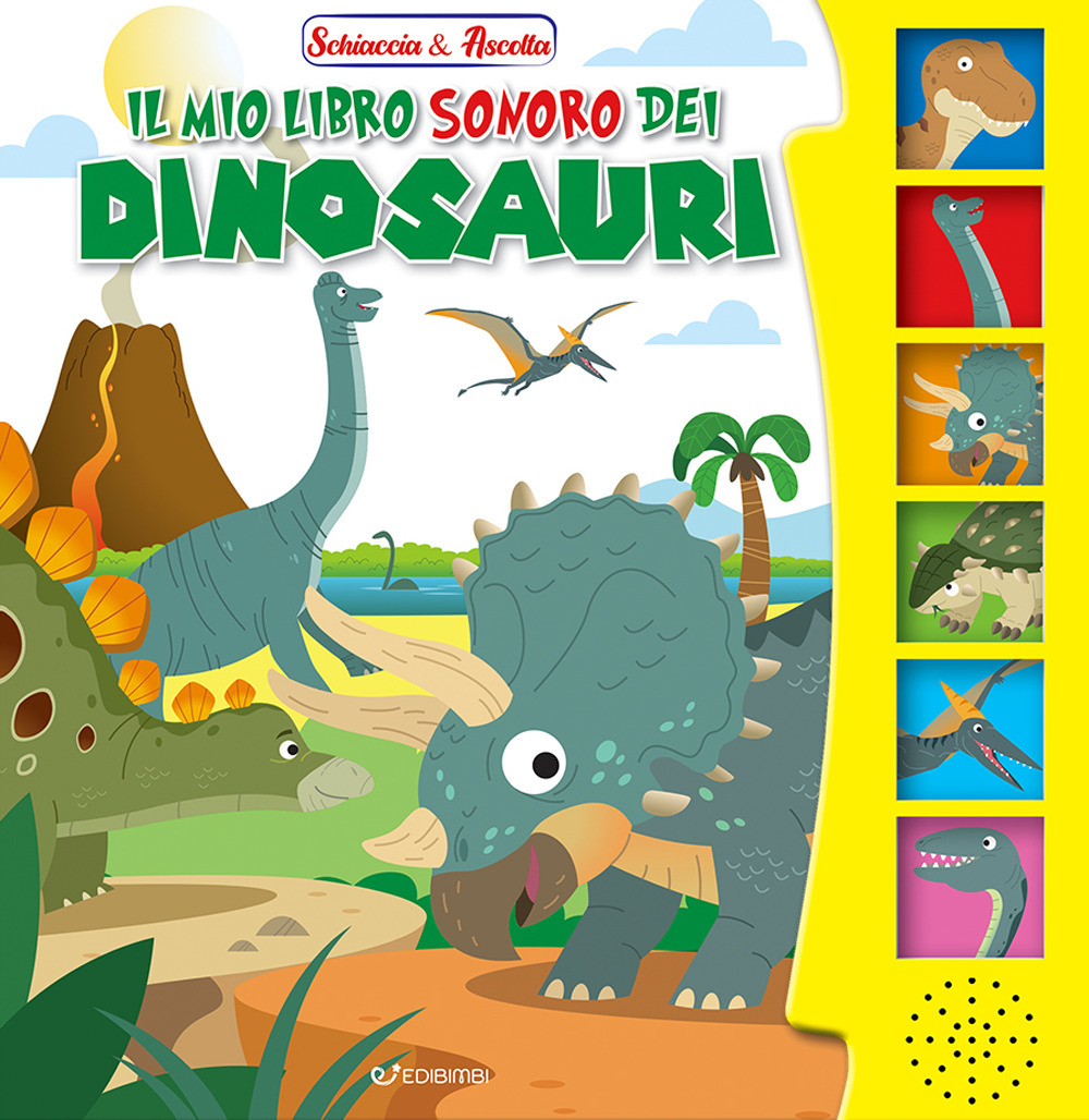 Il mio libro sonoro dei dinosauri. Schiaccia & ascolta
