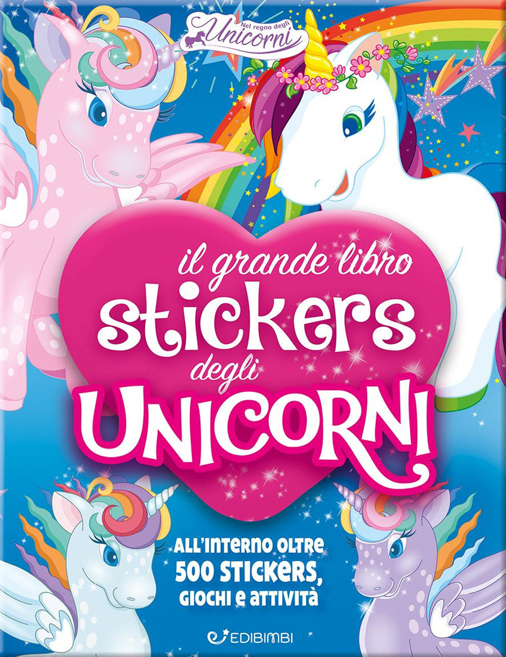 Il mio grande libro stickers degli unicorni. Con adesivi