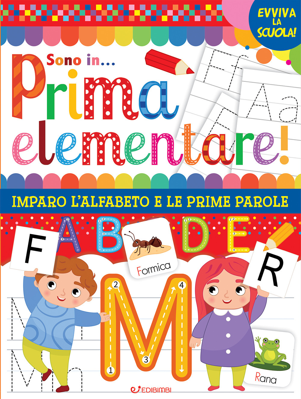 Vado in... prima elementare! Imparo l'alfabeto e le prime parole
