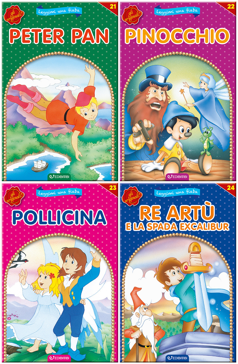 Peter Pan-Pinocchio-Pollicina-Re Artù e la spada Excalibur. Leggimi una fiaba