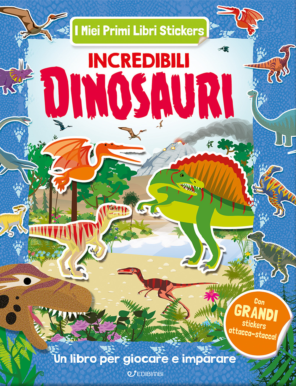 Incredibili dinosauri. Con adesivi