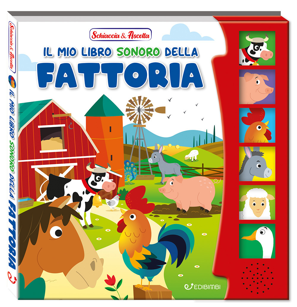 Il mio libro sonoro della fattoria. Schiaccia & ascolta