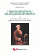 I viaggiatori musicali nell'Italia del Settecento. Vol. 6