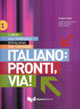 Italiano: pronti, via! Corso multimediale d'italiano per stranieri. Testo dello studente. Vol. 1