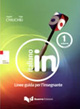 Italiano in. Linee guida per l'insegnante. Vol. 1: Livello A1/A2