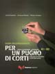 Per un pugno di corti. L'italiano attraverso i cortometraggi. Livello elementare-intermedio A1-B2. Guida dell'insegnante