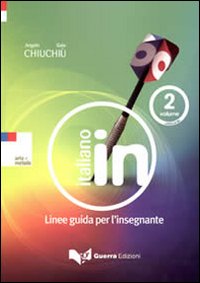Italiano in. Linee guida per l'insegnante. Vol. 2: Livello B1
