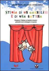Storia di un cagnolino e di una gattina. Insegnare l'italiano ai bambini stranieri giocando con le immagini e le parole