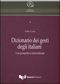 Dizionario dei gesti degli italiani. Una prospettiva interculturale