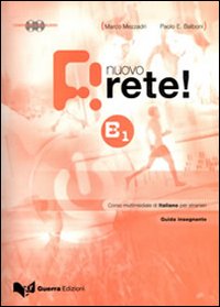 Nuovo rete! B1. Guida insegnante. Corso multimediale di italiano per stranieri