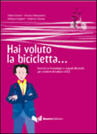 Hai voluto la bicicletta... Esercizi su fraseologia e segnali discorsivi per studenti di italiano LS/L2