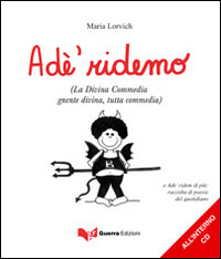 Adé ridemo (La Divina Commedia gnente divina, tutta commedia)
