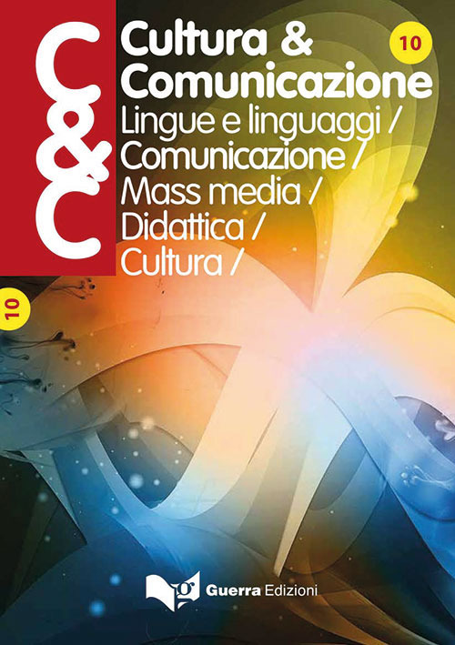 Cultura & comunicazione. Lingue e linguaggi, comunicazione, mass media, didattica, cultura. Vol. 10