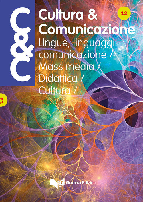 Cultura & comunicazione. Lingue, linguaggi, comunicazione, mass media, didattica, cultura. Vol. 12