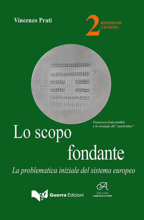 Lo scopo fondante. La problematica iniziale del sistema europeo