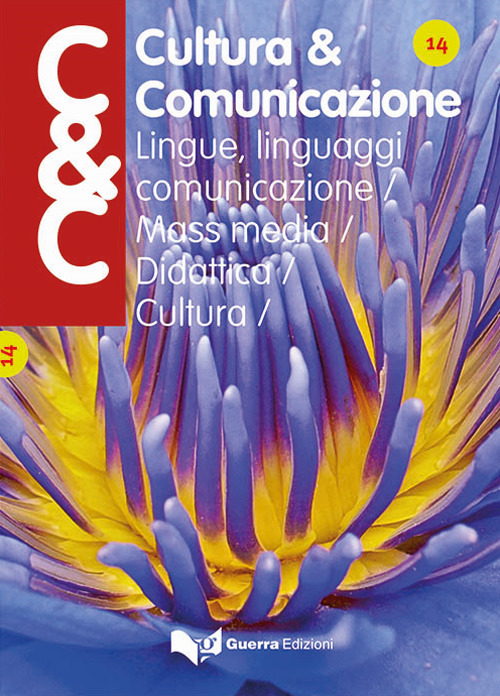 Cultura & comunicazione. Lingue, linguaggi, comunicazione, mass media, didattica, cultura. Vol. 14