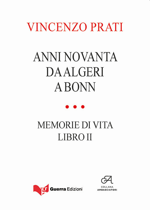 Anni novanta. Da Algeri a Bonn. Memorie di vita. Vol. 2