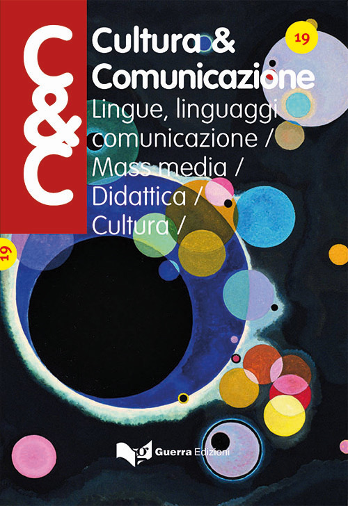 Cultura & comunicazione. Lingue, linguaggi, comunicazione, mass media, didattica, cultura. Vol. 19