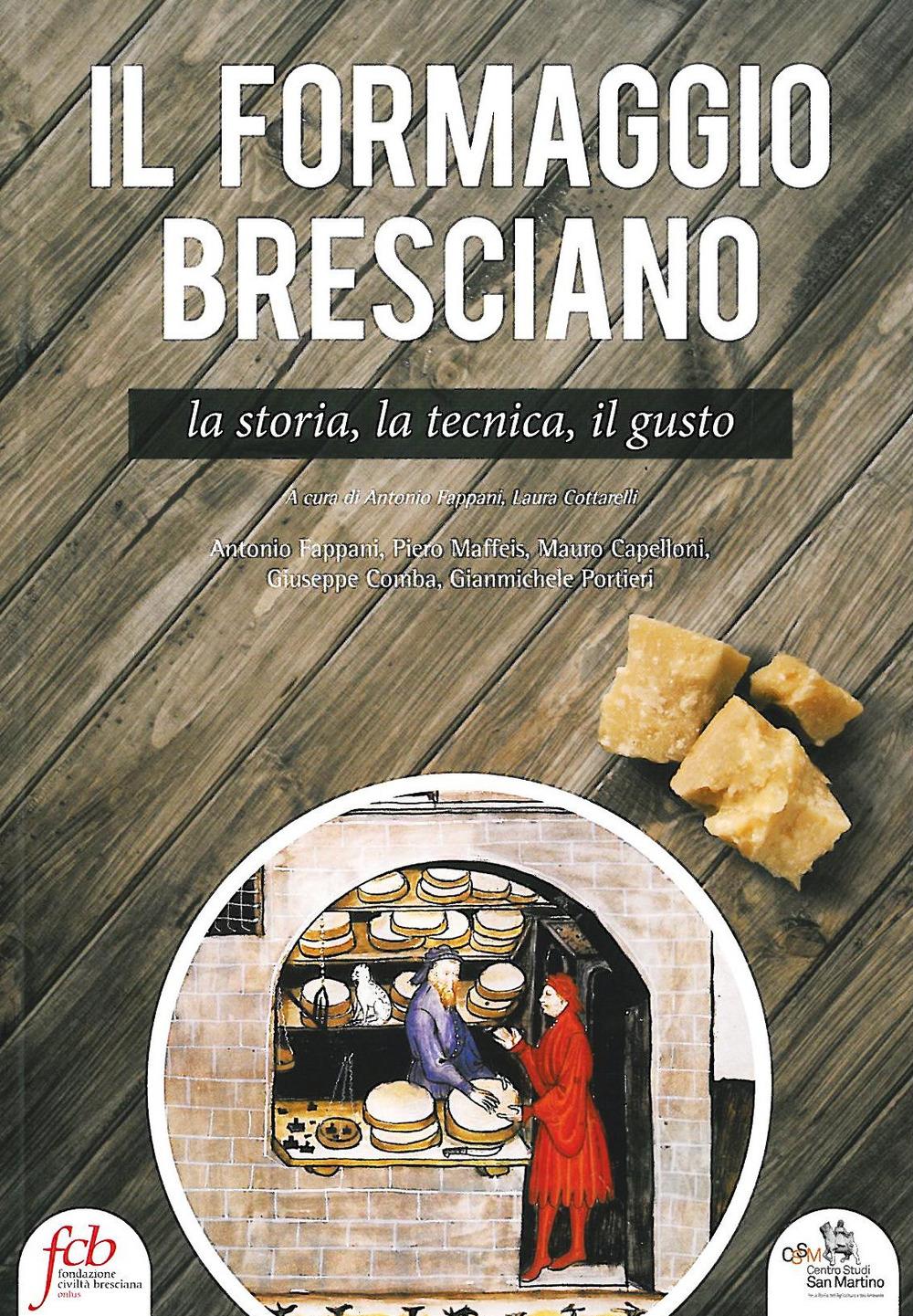 Il formaggio bresciano. La storia, la tecnica, il gusto
