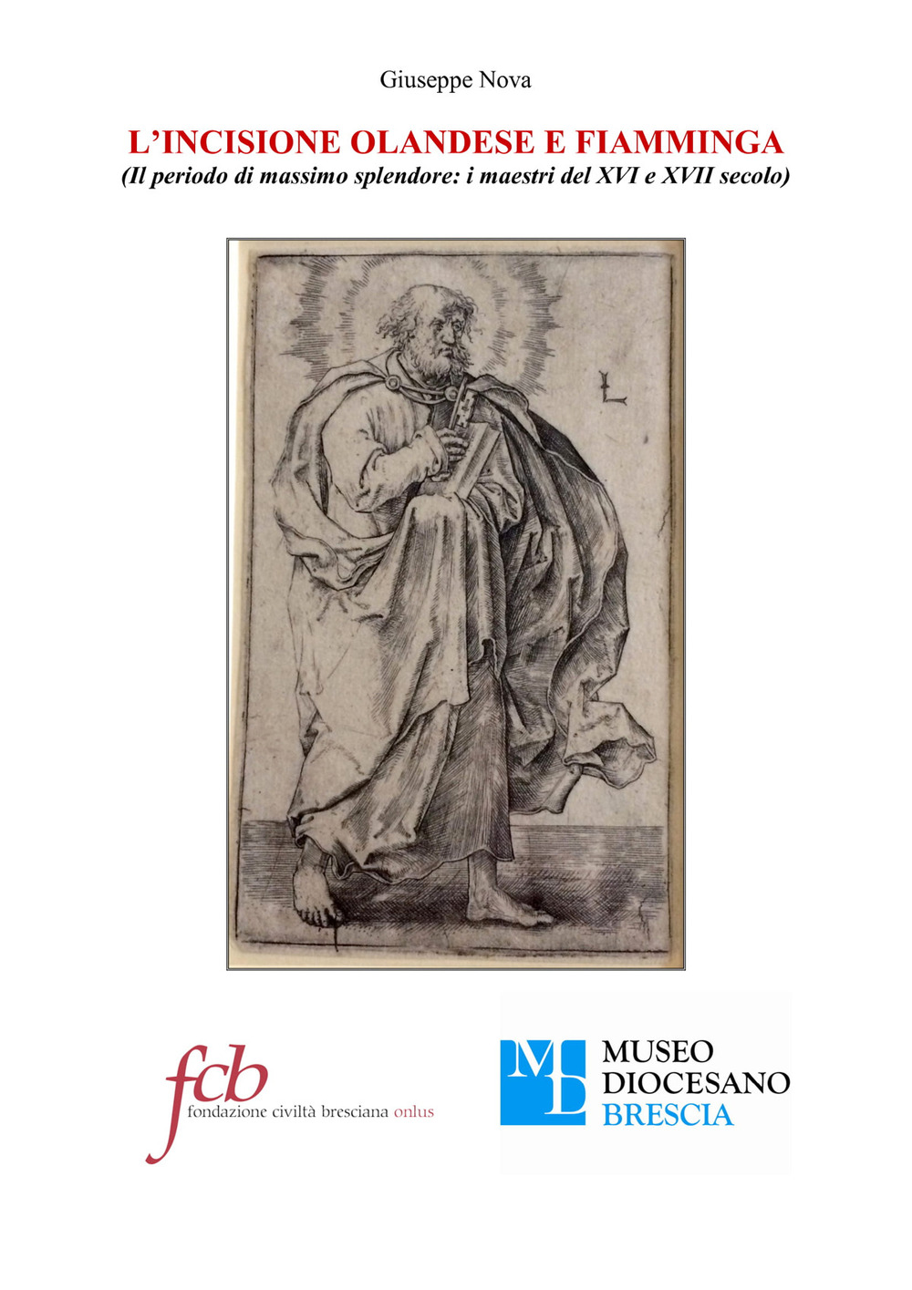L'incisione olandese e fiamminga. Il periodo di massimo splendore: i maestri del XVI e XVII secolo
