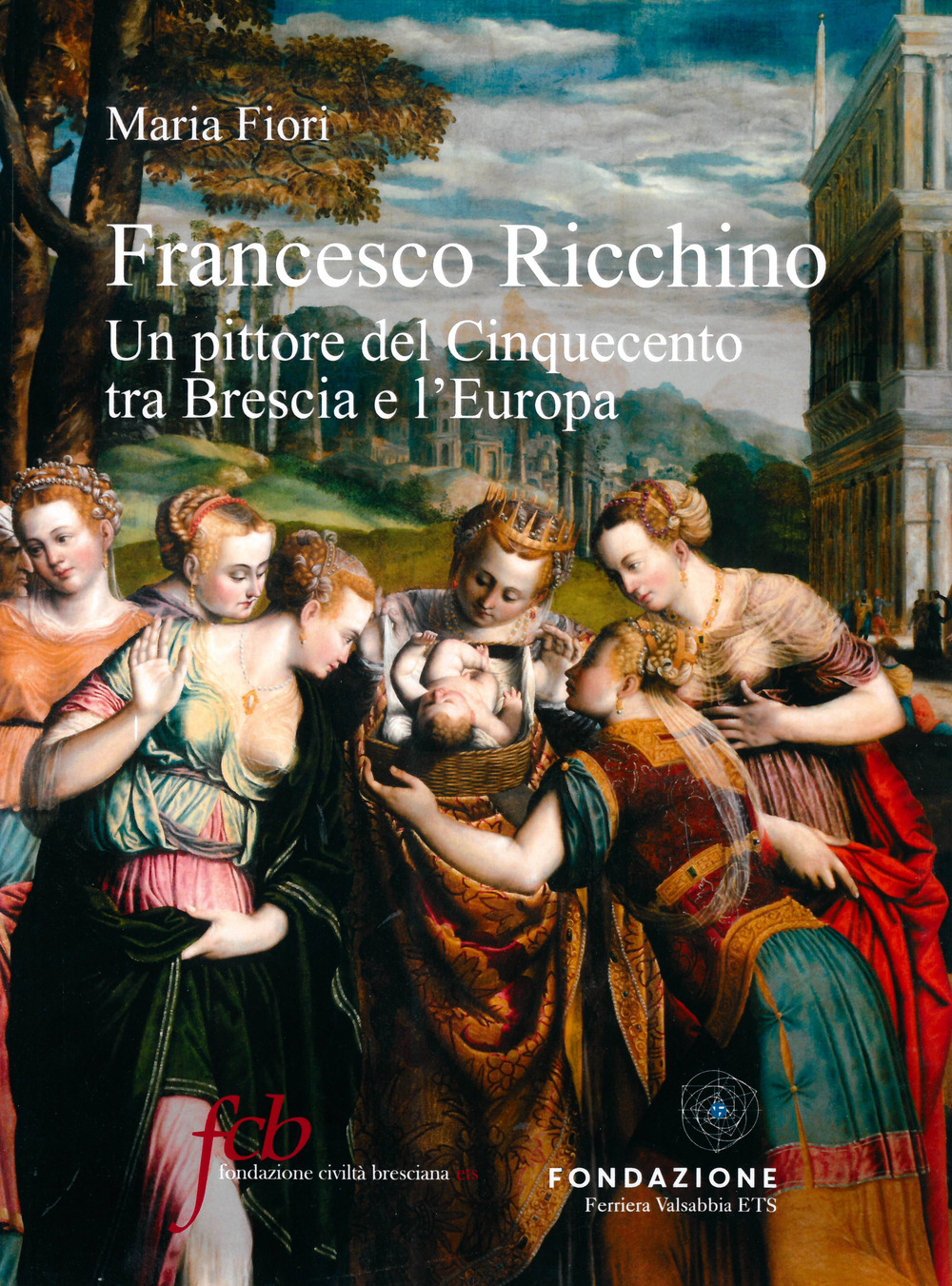 Francesco Ricchino. Un pittore del Cinquecento tra Brescia e l'Europa