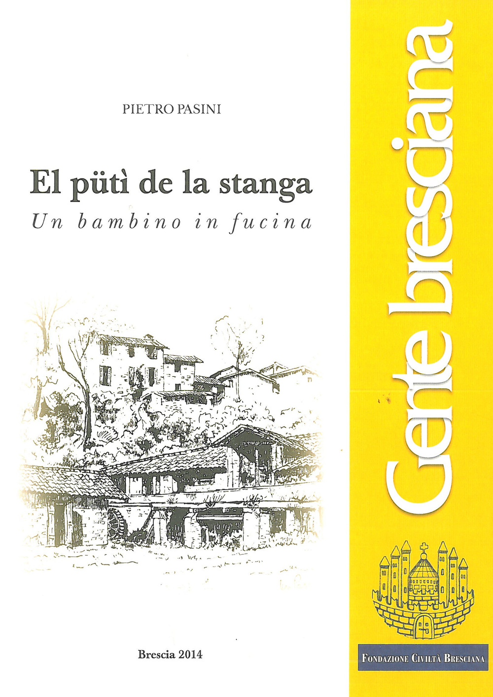 El Pütì de la stanga-Un bambino in fucina
