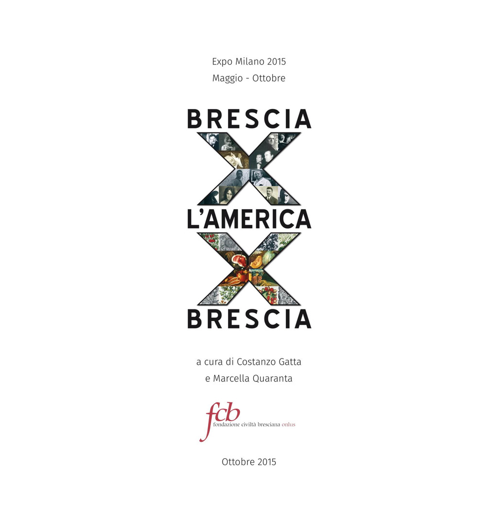 Brescia x l'America x Brescia. Expo Milano 2015 (maggio-ottobre)