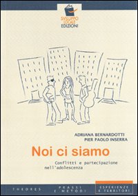 Noi ci siamo. Conflitti e partecipazione nell'adolescenza
