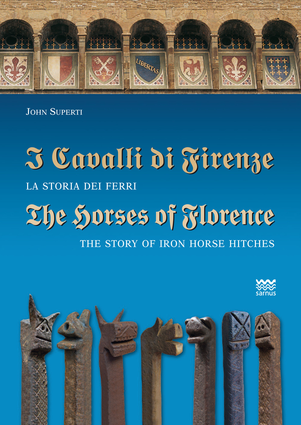 I cavalli di Firenze. La storia dei ferri. Ediz. italiana e inglese