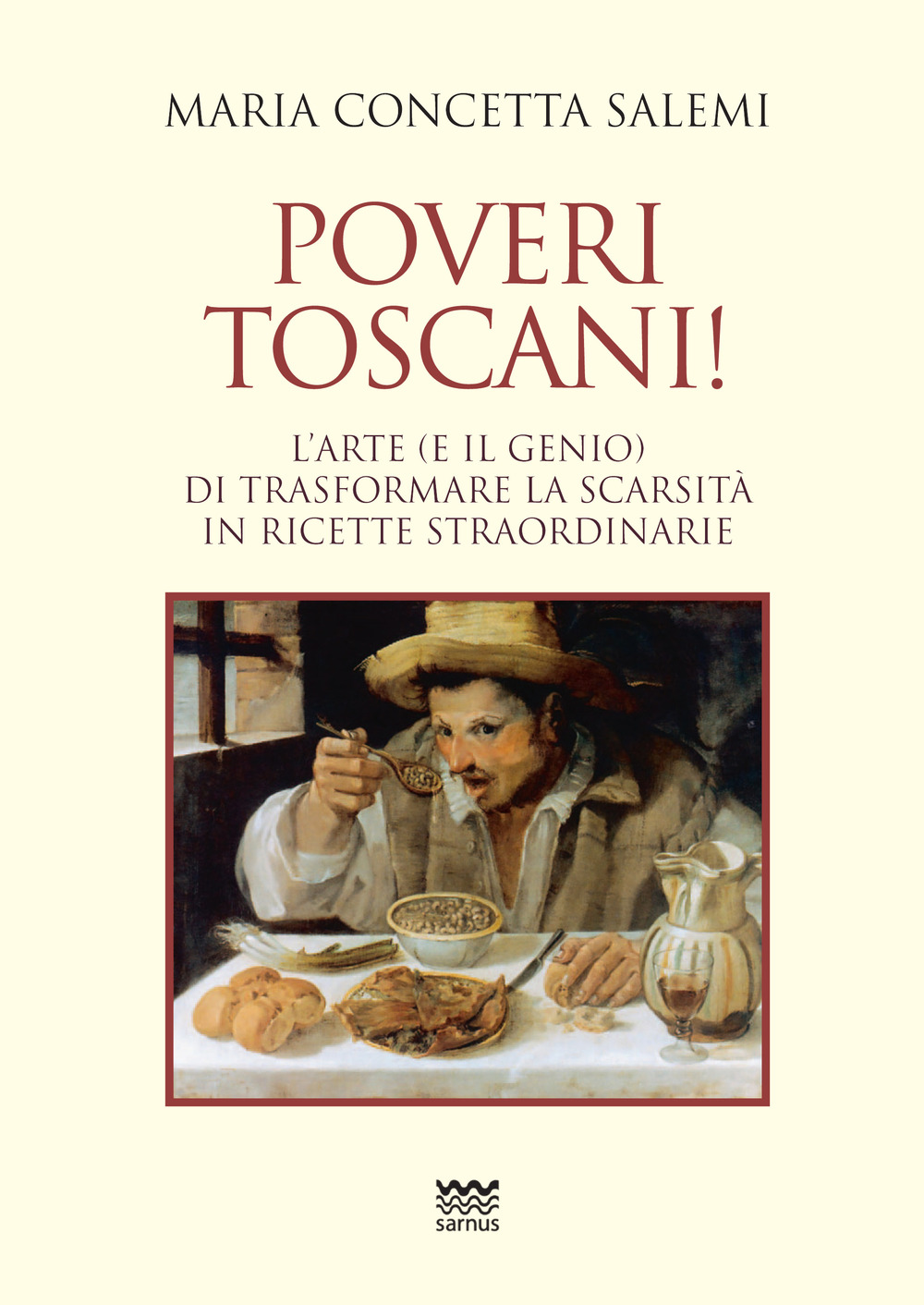 Poveri toscani! L’arte (e il genio) di trasformare la scarsità in ricette straordinarie