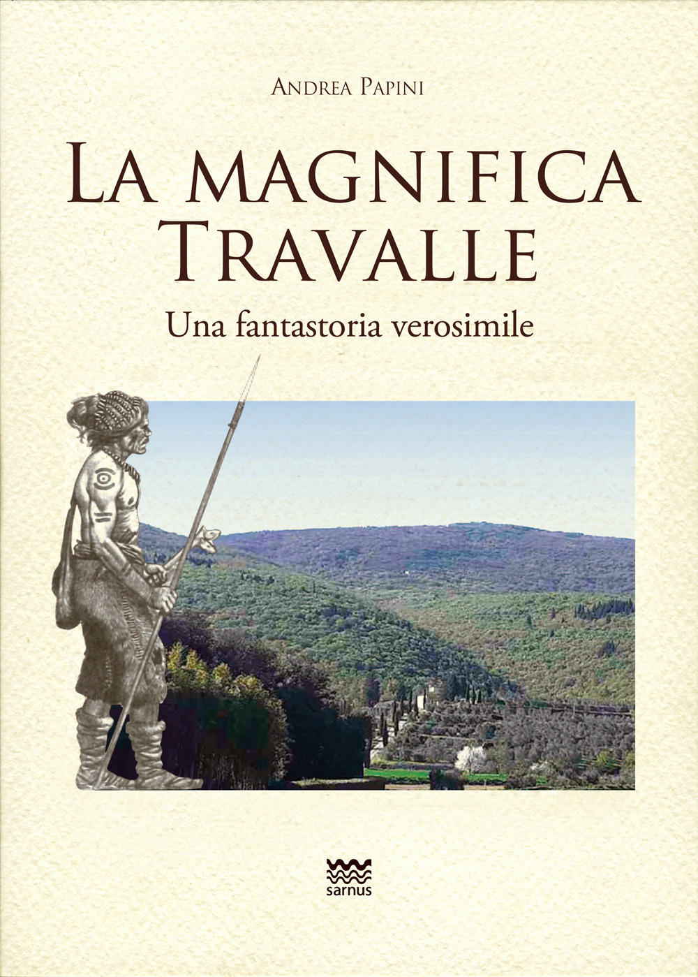 La magnifica Travalle. Una fantastoria verosimile
