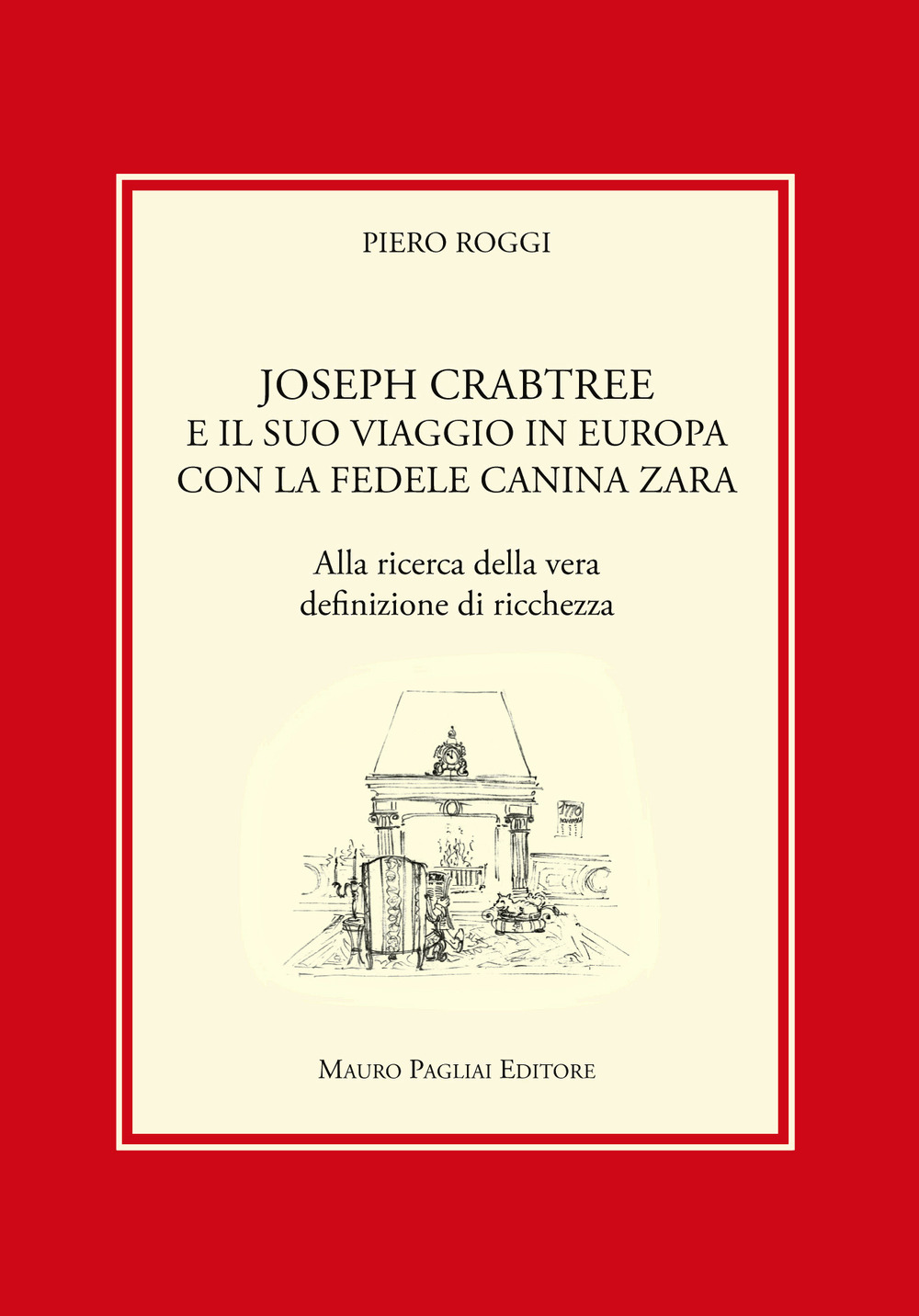 Joseph Crabtree e il suo viaggio in Europa con la fedele canina Zara. Alla ricerca della vera definizione di ricchezza